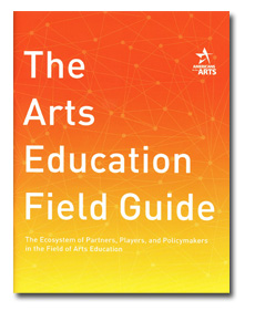 The Arts Education Field Guide
